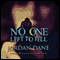No One Left to Tell (Unabridged) audio book by Jordan Dane