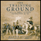 The Training Ground: Grant, Lee, Sherman, and Davis in the Mexican War 1846-1848 (Unabridged) audio book by Martin Dugard