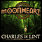 Moonheart (Unabridged) audio book by Charles de Lint