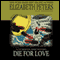 Die for Love: A Jacqueline Kirby Mystery (Unabridged) audio book by Elizabeth Peters