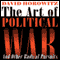 The Art of Political War and Other Radical Pursuits (Unabridged) audio book by David Horowitz