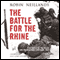 The Battle for the Rhine: The Battle of the Bulge and the Ardennes Campaign, 1944 (Unabridged) audio book by Robin Neillands