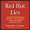 Red Hot Lies: How Global Warming Alarmists Use Threats, Fraud, and Deception to Keep You Misinformed (Unabridged) audio book by Christopher Horner