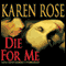 Die for Me (Unabridged) audio book by Karen Rose