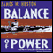 Balance of Power: A Novel (Unabridged) audio book by James W. Huston