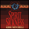 Spirit Sickness (Unabridged) audio book by Kirk Mitchell