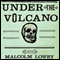 Under the Volcano: A Novel (Unabridged) audio book by Malcolm Lowry