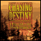 Chasing Destiny: A Western Story (Unabridged) audio book by Stephen Overholser