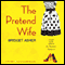 The Pretend Wife (Unabridged) audio book by Bridget Asher