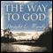 The Way to God (Unabridged) audio book by Dwight L. Moody
