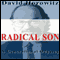 Radical Son: A Generational Odyssey (Unabridged) audio book by David Horowitz