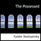 The Possessed (Unabridged) audio book by Fyodor Dostoyevsky