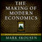 The Making of Modern Economics: The Lives and Ideas of the Great Thinkers, Second Edition (Unabridged) audio book by Mark Skousen