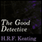 The Good Detective (Unabridged) audio book by H. R. F. Keating
