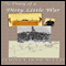 Diary of a Dirty Little War: The Spanish-American War of 1898 (Unabridged) audio book by Harvey Rosenfeld