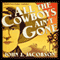 All the Cowboys Ain't Gone (Unabridged) audio book by John J. Jacobson