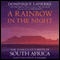 A Rainbow in the Night: The Tumultuous Birth of South Africa (Unabridged) audio book by Dominique Lapierre