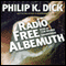 Radio Free Albemuth (Unabridged) audio book by Philip K. Dick