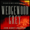 Wedgewood Grey: The Black or White Chronicles, Book Two (Unabridged) audio book by John Aubrey Anderson