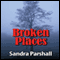 Broken Places: A Rachel Goddard Mystery (Unabridged) audio book by Sandra Parshall