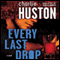 Every Last Drop: A Novel (Unabridged) audio book by Charlie Huston