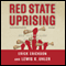 Red State Uprising: How to Take Back America (Unabridged) audio book by Erick Erickson, Lewis K. Uhler