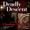 Deadly Descent (Unabridged) audio book by Charlotte Hinger