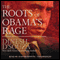 The Roots of Obamas Rage (Unabridged)