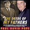 The Deeds of My Fathers: How My Grandfather and Father Built New York and Created the Tabloid World of Today (Unabridged) audio book by Paul David Pope