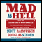 Mad As Hell: How the Tea Party Movement Is Fundamentally Remaking Our Two-Party System (Unabridged)