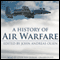 A History of Air Warfare (Unabridged) audio book by John Andreas Olsen