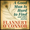 A Good Man Is Hard to Find and Other Stories (Unabridged) audio book by Flannery O'Connor