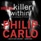 The Killer Within: In the Company of Monsters (Unabridged) audio book by Philip Carlo