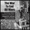 The War to End All Wars: The American Military Experience in World War I (Unabridged) audio book by Edward M. Coffman