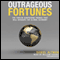 Outrageous Fortunes: The Twelve Surprising Trends That Will Reshape the Global Economy (Unabridged) audio book by Daniel Altman