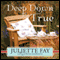 Deep Down True (Unabridged) audio book by Juliette Fay