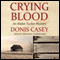 Crying Blood: An Alafair Tucker Mystery (Unabridged) audio book by Donis Casey