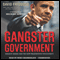 Gangster Government: Barack Obama and the New Washington Thugocracy (Unabridged) audio book by David Freddoso