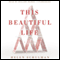 This Beautiful Life: A Novel (Unabridged) audio book by Helen Schulman
