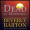 Dead by Morning: The Dead By Trilogy, Book 2 (Unabridged) audio book by Beverly Barton