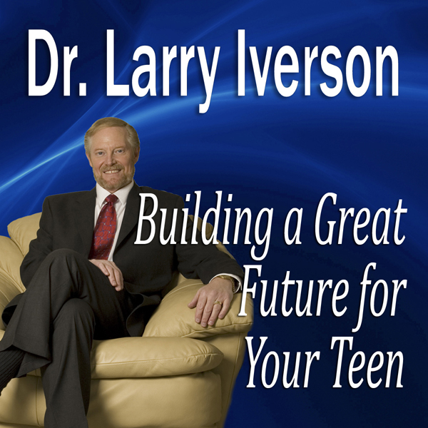 Building a Great Future for Your Teen: The 5 Keys to Becoming a Positive, Confident & Succcessful Teenager (Unabridged) audio book by Larry Iverson