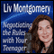 Negotiating the Rules with Your Teenager: Communicating with Your Teen (Unabridged) audio book by Liv Montgomery