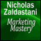 Marketing Mastery (Unabridged) audio book by Nicholas Zaldastani