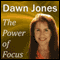 The Power of Focus: What Are You Not Saying? Nonverbal Techniques that 'Talk' People into Your Ideas Without Saying a Word (Unabridged) audio book by Dawn Jones