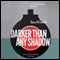Darker Than Any Shadow: A Tai Randolph Mystery (Unabridged) audio book by Tina Whittle
