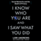 I Know Who You Are and I Saw What You Did: Social Networks and the Death of Privacy (Unabridged) audio book by Lori Andrews