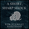 A Short, Sharp Shock (Unabridged) audio book by Kim Stanley Robinson