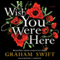 Wish You Were Here (Unabridged) audio book by Graham Swift