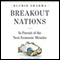 Breakout Nations: In Pursuit of the Next Economic Miracles (Unabridged) audio book by Ruchir Sharma