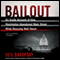 Bailout: An Inside Account of How Washington Abandoned Main Street While Rescuing Wall Street (Unabridged) audio book by Neil Barofsky